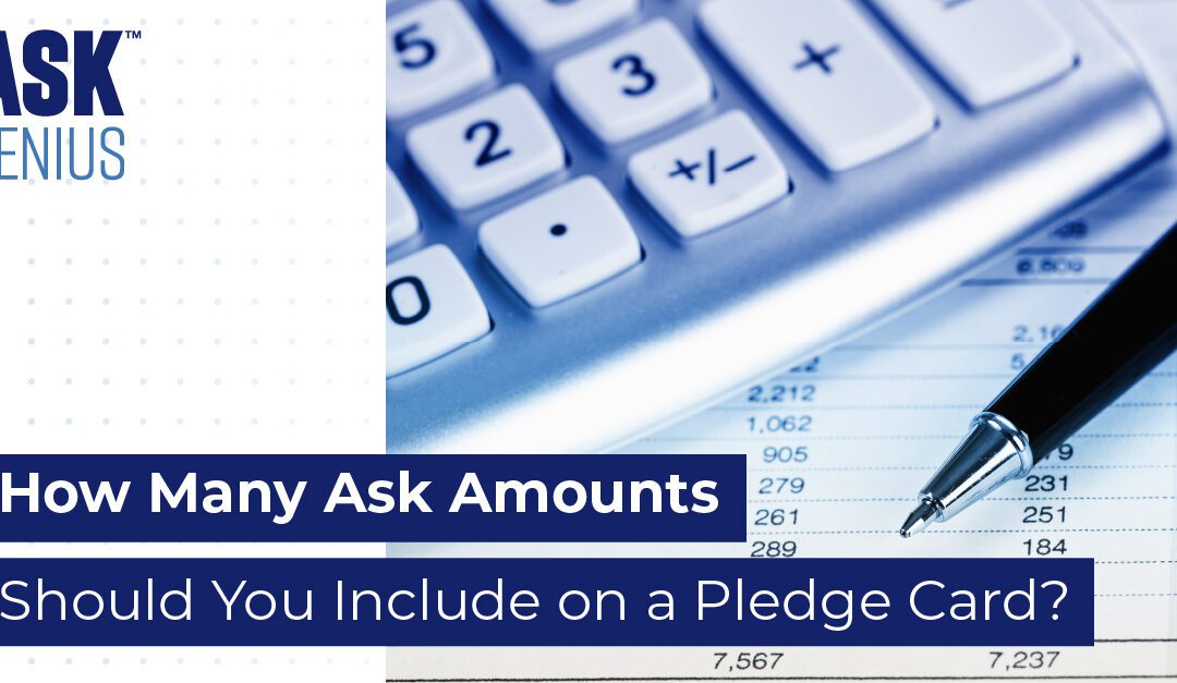How Many Ask Amounts Should You Include on a Pledge Card?
