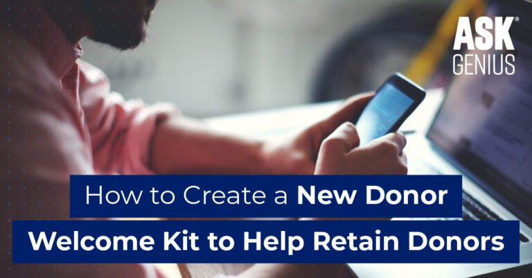 How to Create a New Donor Welcome Kit to Help Retain Donors