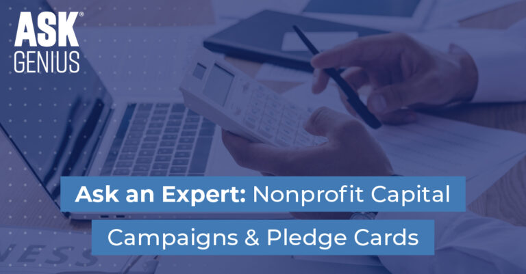Ask an Expert: Nonprofit Capital Campaigns and Pledge Cards